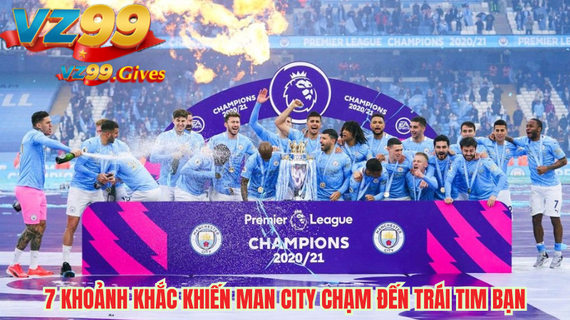 7 Khoảnh khắc Khiến Man City Chạm Đến Trái Tim Bạn