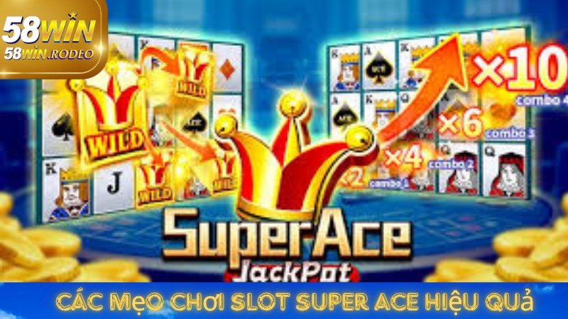 Bí Kíp Chơi Slot Super Ace