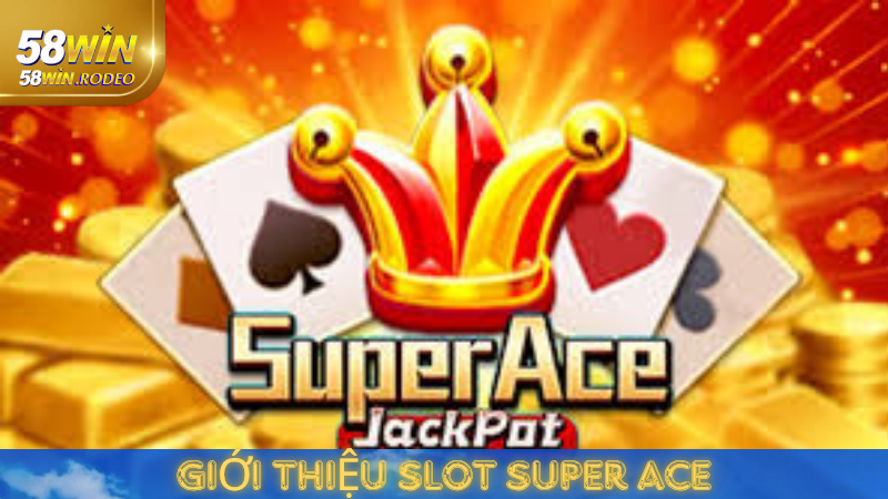 Bí Kíp Chơi Slot Super Ace