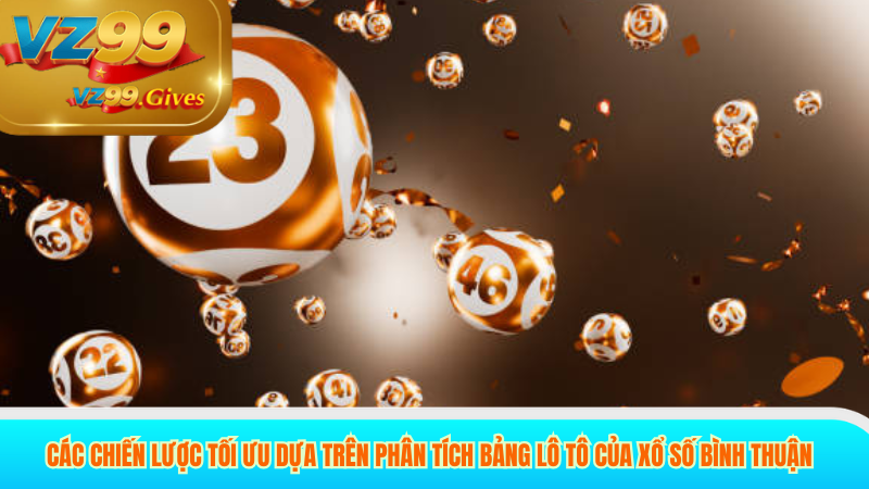 cac chien luoc toi uu xo so binh thuan vz99