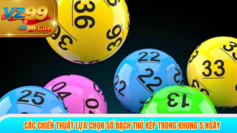 Nuôi Bạch Thủ Kép 5 Ngày Theo Dàn: Nâng Cao Tỷ Lệ Trúng Lô