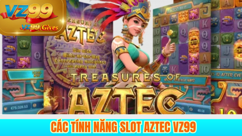 SLOT VZ99 Kho Báu Aztec - Thế Giới Phiêu Lưu Đầy Hứng Thú