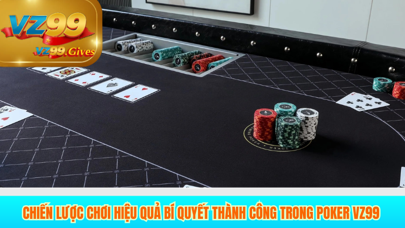 Poker Đổi thưởng VZ99 - Game Đấu Trí Đỉnh Cao