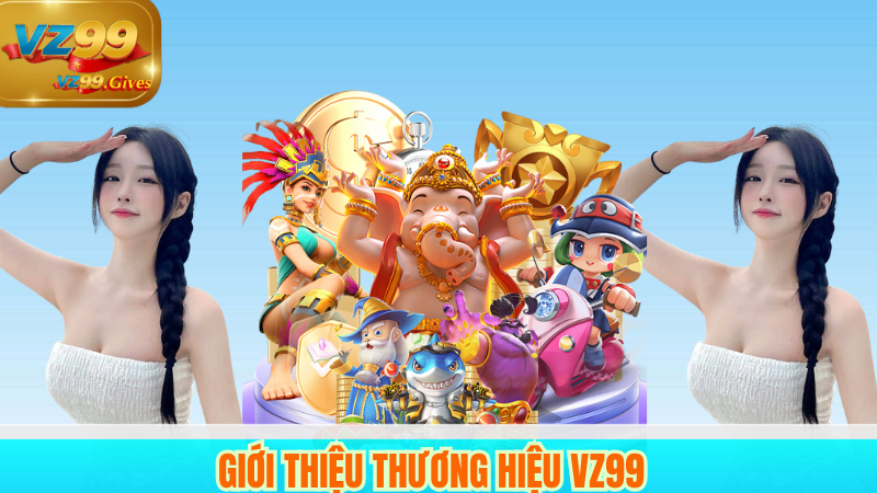 Thương Hiệu VZ99 - Sân Chơi Siêu Cấp Trò Chơi Trực Tuyến