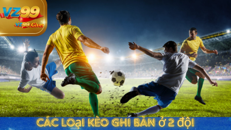 Bắt Kèo Hai Đội Ghi Bàn – Cách Chơi Hiệu Quả Cho Người Mới Bắt Đầu