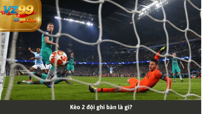 Bắt Kèo Hai Đội Ghi Bàn – Cách Chơi Hiệu Quả Cho Người Mới Bắt Đầu