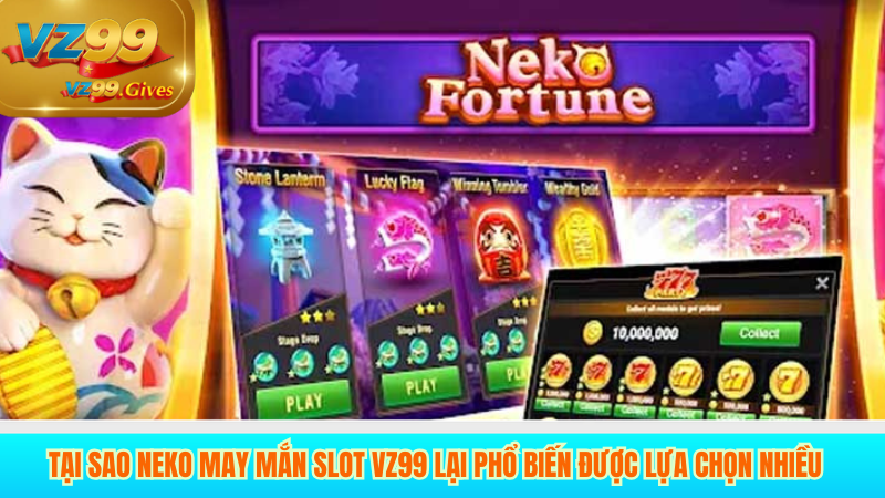 Neko May Mắn slot Vz99 có gì khiến người chơi mê mẩn?