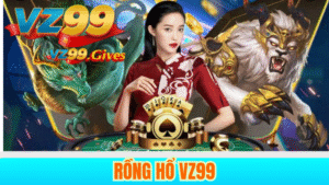 rồng hổ vz99